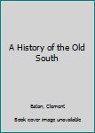 A History of the Old South