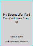 Unknown Binding My Secret Life: Part Two (Volumes 3 and 4) Book