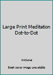 Paperback Large Print Meditation Dot-to-Dot Book