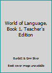 Hardcover World of Language, Book 1, Teacher's Edition Book