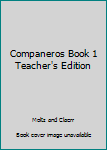 Hardcover Companeros Book 1 Teacher's Edition Book