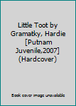 Little Toot by Gramatky, Hardie [Putnam Juvenile,2007] (Hardcover)