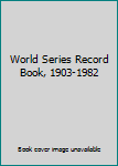 Hardcover World Series Record Book, 1903-1982 Book