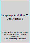 Language And How To Use It Book 5