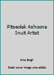 Paperback Pitseolak Ashoona Inuit Artist Book