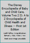 Paperback The Disney Encyclopedia of Baby and Child Care, Volume Two 2 II: A to Z Encyclopedia of Child Health and Illness -- First 1st Edition Book