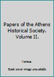 Paperback Papers of the Athens Historical Society. Volume II. Book