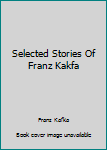 Selected Stories Of Franz Kakfa