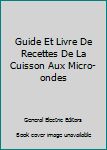 Unknown Binding Guide Et Livre De Recettes De La Cuisson Aux Micro-ondes Book