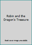 Hardcover Robin and the Dragon's Treasure Book
