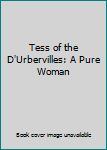 Tess of the D'Urbervilles: A Pure Woman