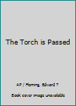 Hardcover The Torch is Passed Book