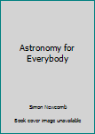 Hardcover Astronomy for Everybody Book