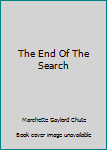 Hardcover The End Of The Search Book