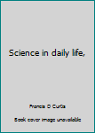 Paperback Science in daily life, Book