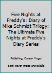 Paperback Five Nights at Freddy's: Diary of Mike Schmidt Trilogy: The Ultimate Five Nights at Freddy's Diary Series Book