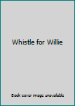 Hardcover Whistle for Willie Book