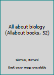 All about biology