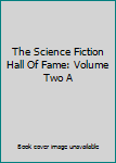The Science Fiction Hall Of Fame: Volume Two A