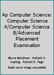 Paperback Ap Computer Science: Computer Science A/Computer Science B/Advanced Placement Examination Book