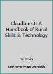 Paperback Cloudburst: A Handbook of Rural Skills & Technology Book