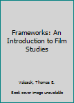Paperback Frameworks: An Introduction to Film Studies Book