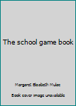 Hardcover The school game book