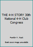 Hardcover THE 4-H STORY 30th National 4-H Club Congress Book