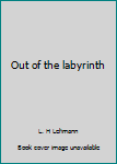 Paperback Out of the labyrinth Book