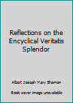Paperback Reflections on the Encyclical Veritatis Splendor Book