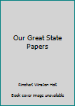 Hardcover Our Great State Papers Book