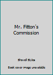 Mr. Fitton's Commission