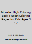 Paperback Monster High Coloring Book : Great Coloring Pages for Kids Ages 3 - 7 Book