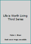 Hardcover Life is Worth Living Third Series Book