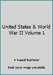 Unknown Binding United States & World War II Volume 1 Book
