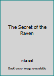 Paperback The Secret of the Raven Book