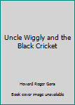 Paperback Uncle Wiggly and the Black Cricket Book