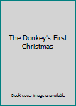 Hardcover The Donkey's First Christmas Book