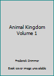 Hardcover Animal Kingdom Volume 1 Book