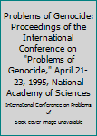 Problems of Genocide: Proceedings of the International Conference on "Problems of Genocide," April 21-23, 1995, National Academy of Sciences, Yerevan, Republic of Armenia