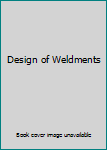Unknown Binding Design of Weldments Book