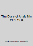 Hardcover The Diary of Anais Nin 1931-1934 Book
