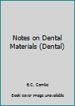 Paperback Notes on Dental Materials (Dental) Book