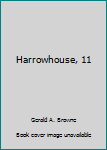 Hardcover Harrowhouse, 11 Book