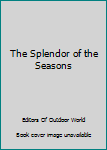 Hardcover The Splendor of the Seasons Book