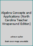 Unknown Binding Algebra Concepts and Applications (North Carolina Teacher Wraparound Edition) Book