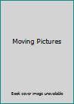 Moving Pictures