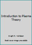 Hardcover Introduction to Plasma Theory Book