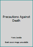 Hardcover Precautions Against Death Book