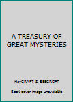 Unknown Binding A TREASURY OF GREAT MYSTERIES Book